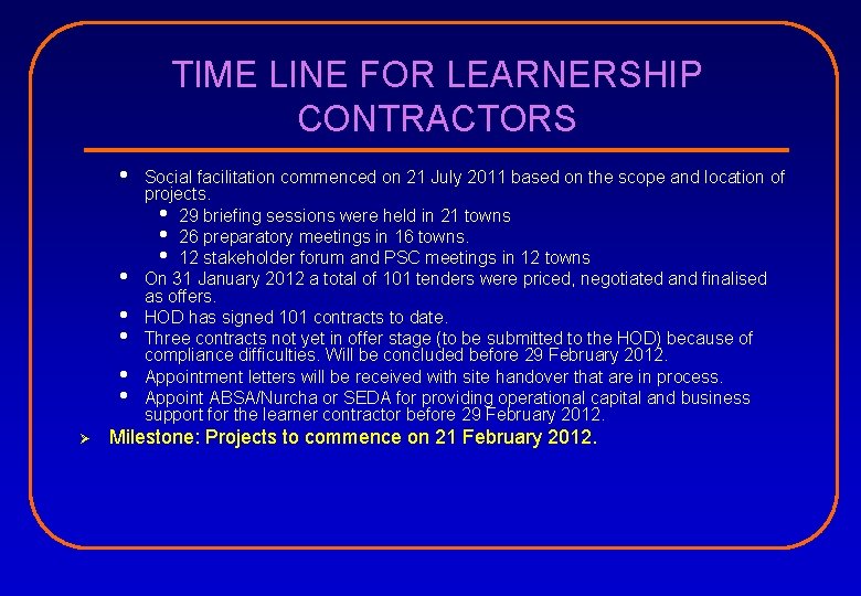 TIME LINE FOR LEARNERSHIP CONTRACTORS • • • Ø Social facilitation commenced on 21