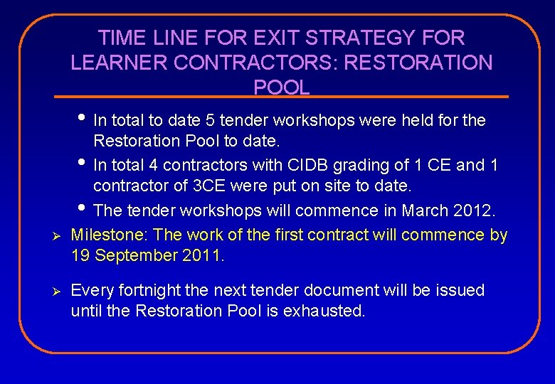 TIME LINE FOR EXIT STRATEGY FOR LEARNER CONTRACTORS: RESTORATION POOL • In total to