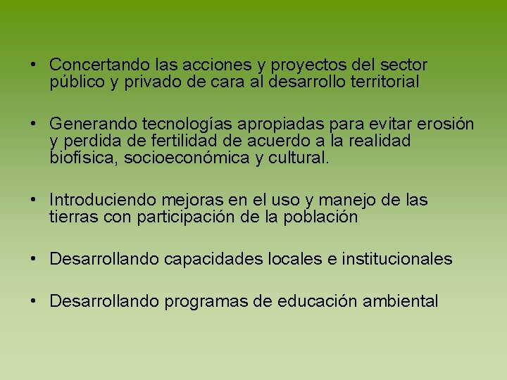  • Concertando las acciones y proyectos del sector público y privado de cara