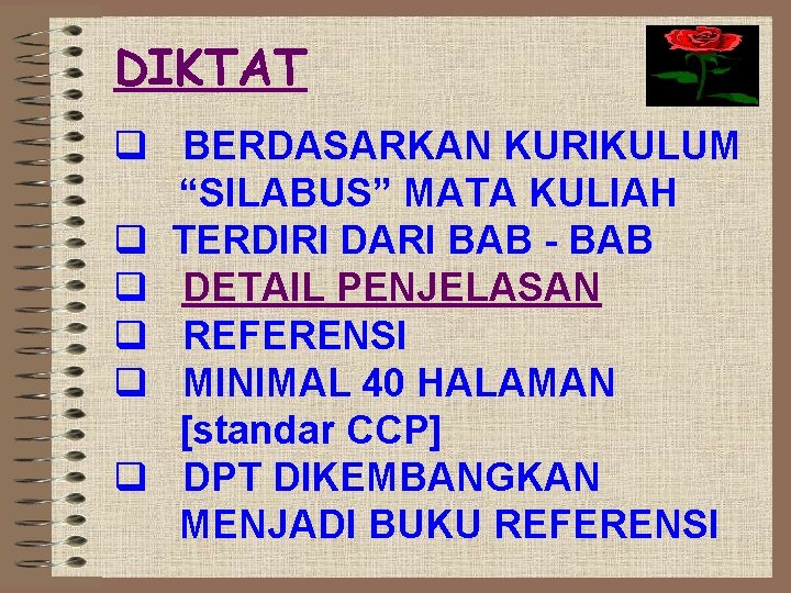 DIKTAT q BERDASARKAN KURIKULUM “SILABUS” MATA KULIAH q TERDIRI DARI BAB - BAB q