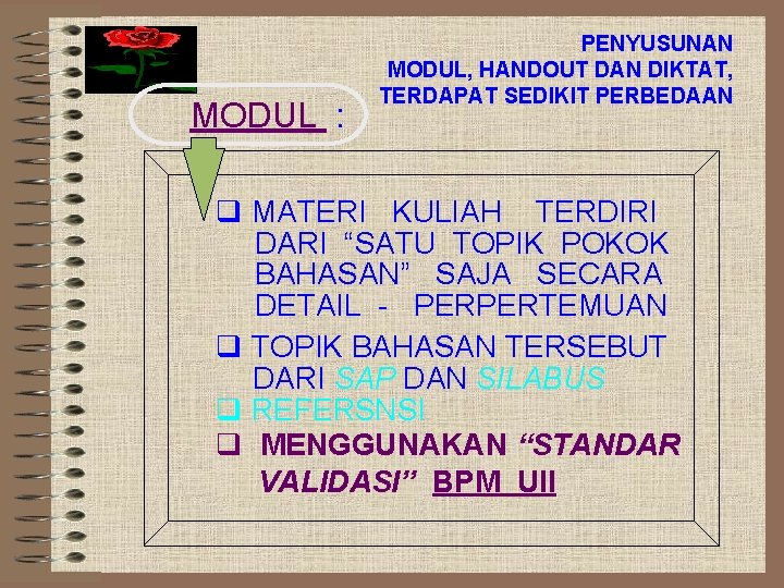 MODUL : PENYUSUNAN MODUL, HANDOUT DAN DIKTAT, TERDAPAT SEDIKIT PERBEDAAN q MATERI KULIAH TERDIRI