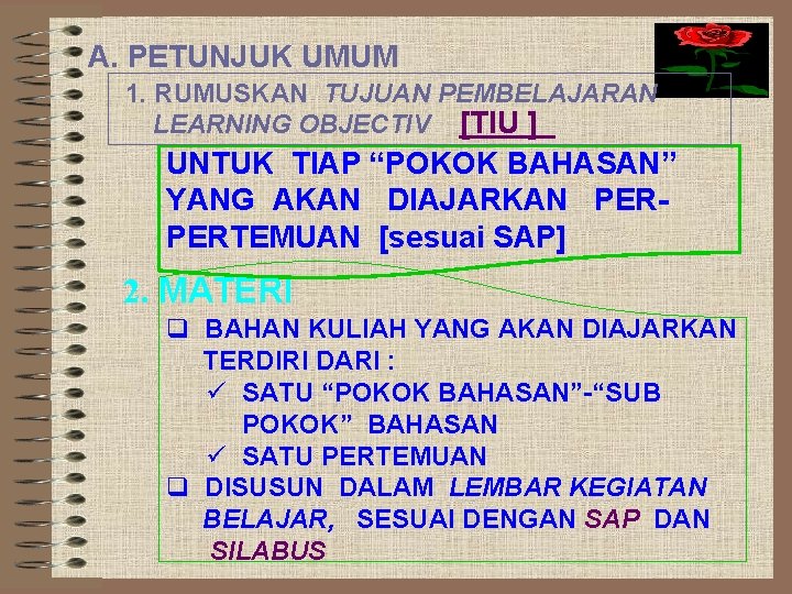 A. PETUNJUK UMUM 1. RUMUSKAN TUJUAN PEMBELAJARAN LEARNING OBJECTIV [TIU ] UNTUK TIAP “POKOK