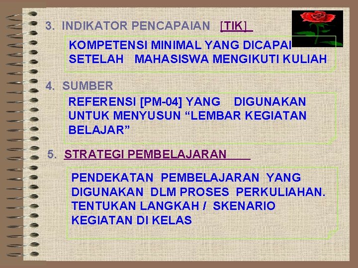 3. INDIKATOR PENCAPAIAN [TIK] KOMPETENSI MINIMAL YANG DICAPAI SETELAH MAHASISWA MENGIKUTI KULIAH 4. SUMBER