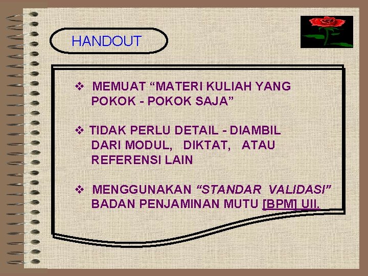 HANDOUT v MEMUAT “MATERI KULIAH YANG POKOK - POKOK SAJA” v TIDAK PERLU DETAIL