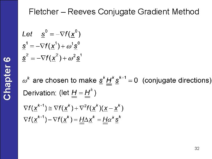 Chapter 6 Fletcher – Reeves Conjugate Gradient Method Derivation: 32 