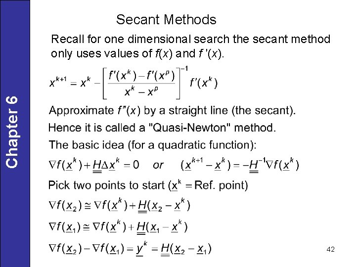 Secant Methods Chapter 6 Recall for one dimensional search the secant method only uses