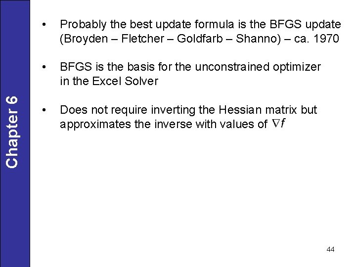 Chapter 6 • Probably the best update formula is the BFGS update (Broyden –