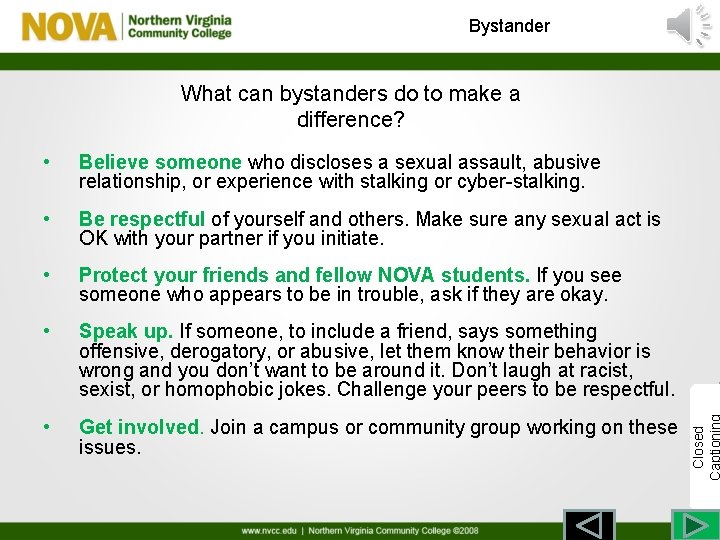 Bystander • Believe someone who discloses a sexual assault, abusive relationship, or experience with