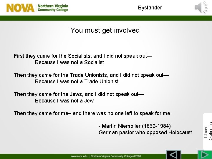 Bystander You must get involved! First they came for the Socialists, and I did