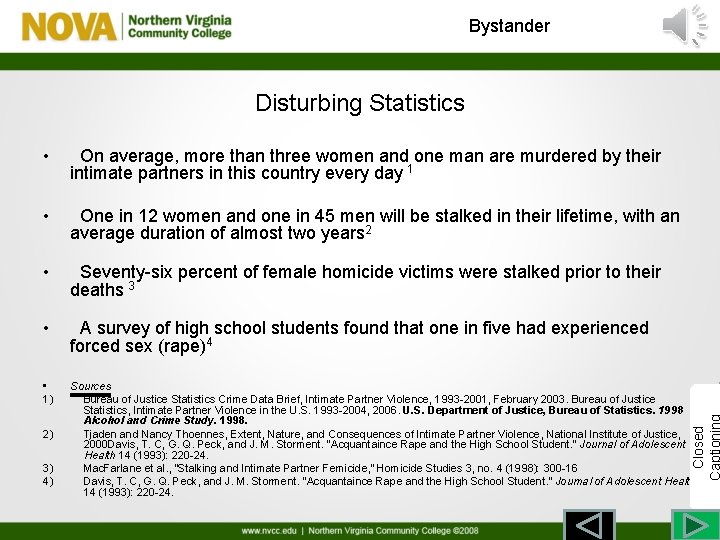 Bystander Disturbing Statistics On average, more than three women and one man are murdered