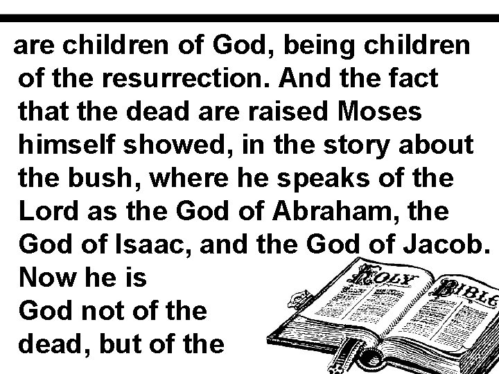 are children of God, being children of the resurrection. And the fact that the