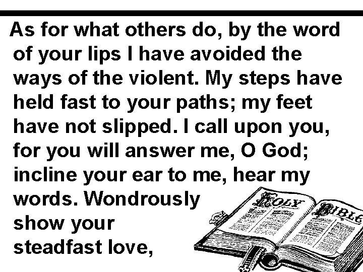 As for what others do, by the word of your lips I have avoided