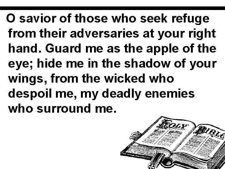 O savior of those who seek refuge from their adversaries at your right hand.