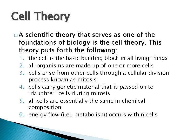 Cell Theory �A scientific theory that serves as one of the foundations of biology