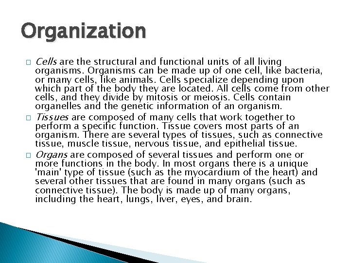 Organization � � � Cells are the structural and functional units of all living