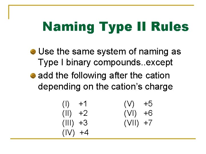 Naming Type II Rules Use the same system of naming as Type I binary Naming Type II Rules Use the same system of naming as Type I binary
