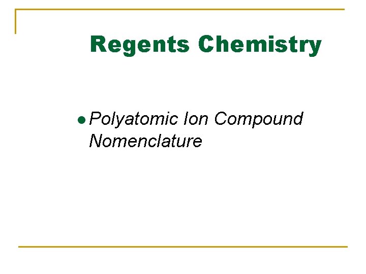 Regents Chemistry l Polyatomic Ion Compound Nomenclature 