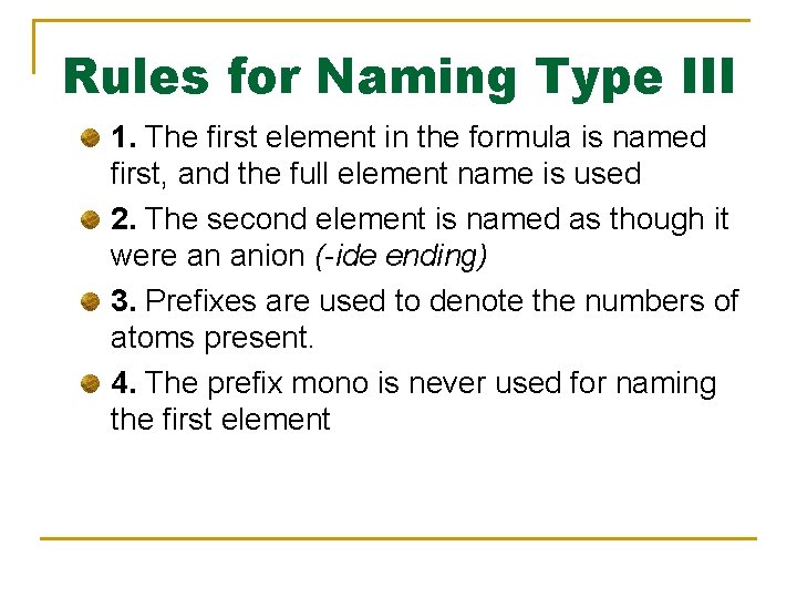 Rules for Naming Type III 1. The first element in the formula is named Rules for Naming Type III 1. The first element in the formula is named