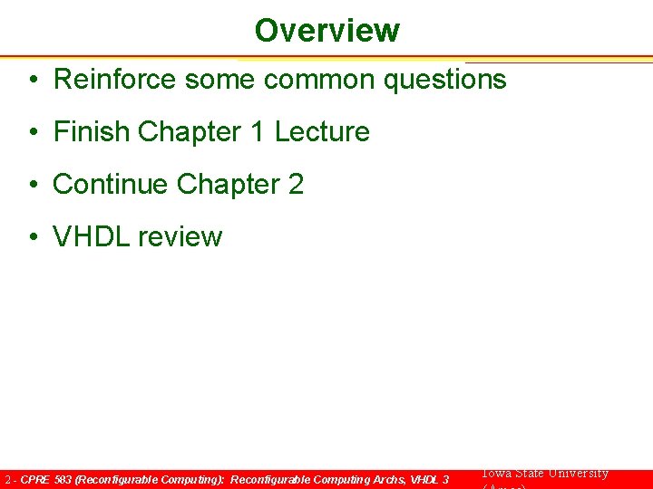 Overview • Reinforce some common questions • Finish Chapter 1 Lecture • Continue Chapter