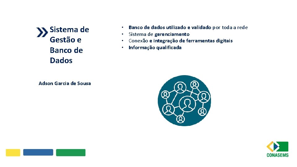 Sistema de Gestão e Banco de Dados Adson Garcia de Sousa • • Banco