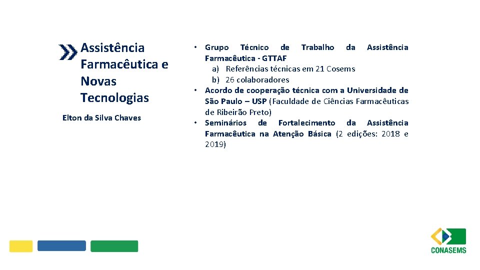 Assistência Farmacêutica e Novas Tecnologias Elton da Silva Chaves • Grupo Técnico de Trabalho