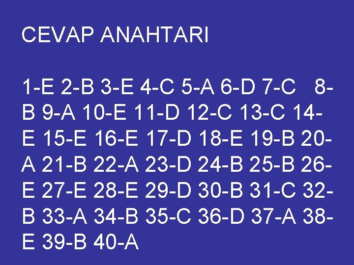 CEVAP ANAHTARI 1 -E 2 -B 3 -E 4 -C 5 -A 6 -D