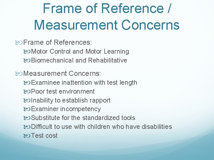 Frame of Reference / Measurement Concerns Frame of References: Motor Control and Motor Learning