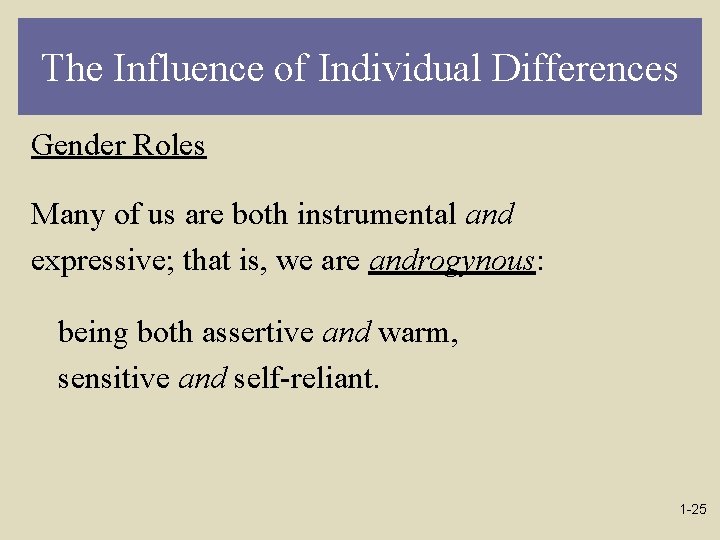 The Influence of Individual Differences Gender Roles Many of us are both instrumental and