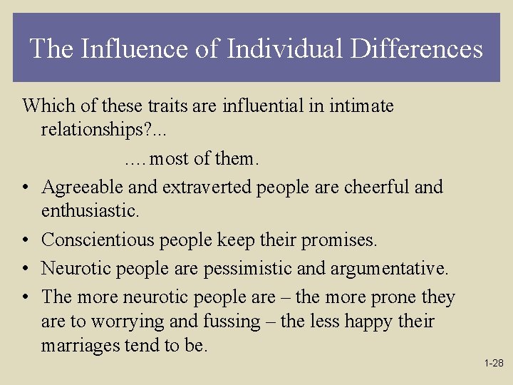 The Influence of Individual Differences Which of these traits are influential in intimate relationships?
