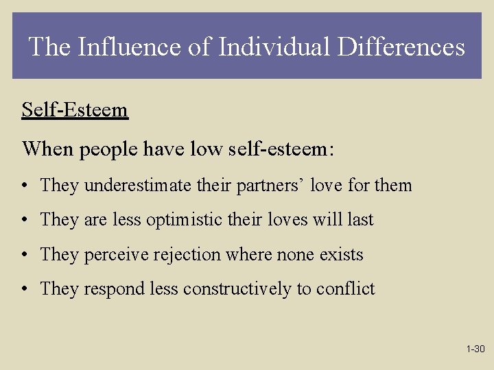 The Influence of Individual Differences Self-Esteem When people have low self-esteem: • They underestimate