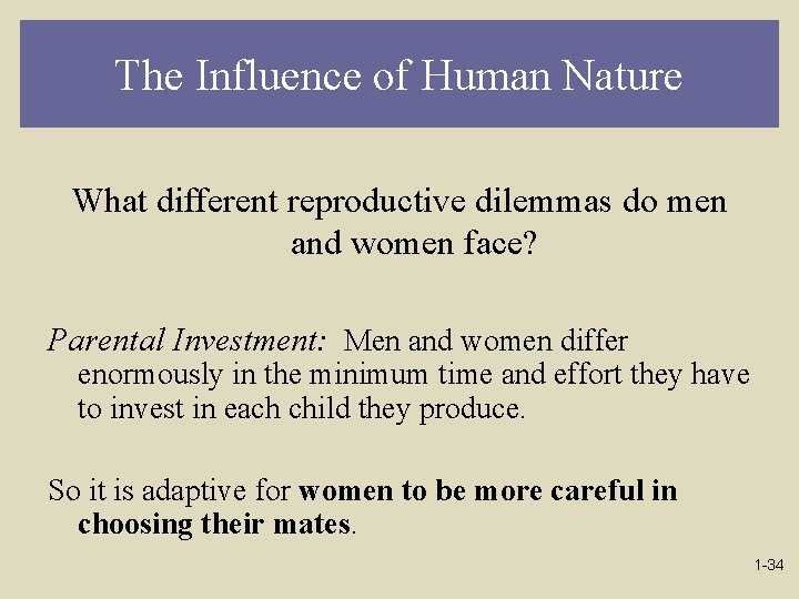 The Influence of Human Nature What different reproductive dilemmas do men and women face?