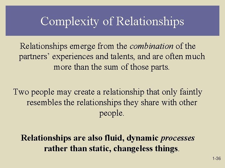 Complexity of Relationships emerge from the combination of the partners’ experiences and talents, and