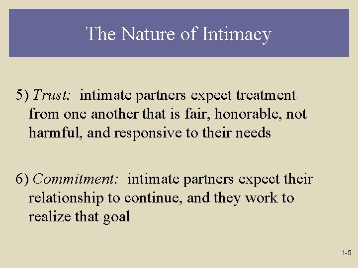 The Nature of Intimacy 5) Trust: intimate partners expect treatment from one another that