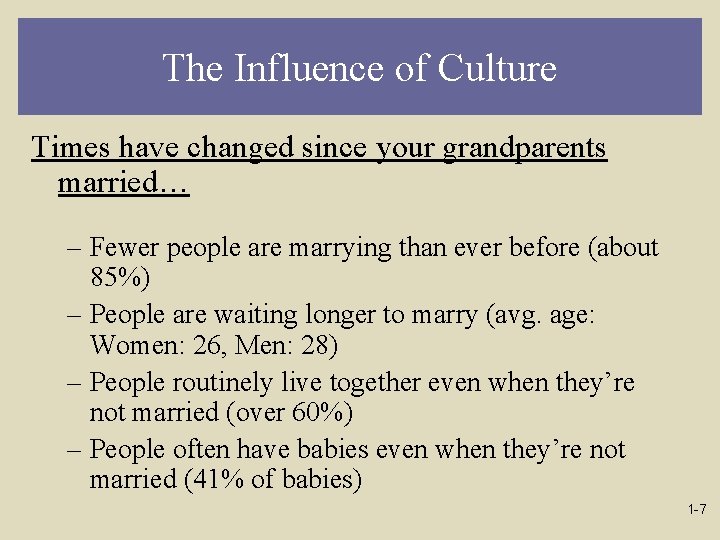 The Influence of Culture Times have changed since your grandparents married… – Fewer people