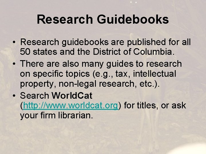 Research Guidebooks • Research guidebooks are published for all 50 states and the District