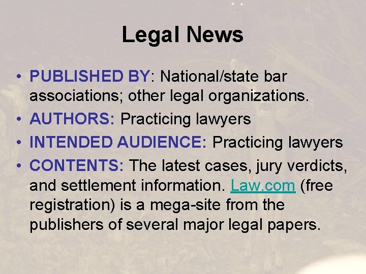 Legal News • PUBLISHED BY: National/state bar associations; other legal organizations. • AUTHORS: Practicing