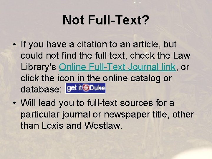 Not Full-Text? • If you have a citation to an article, but could not