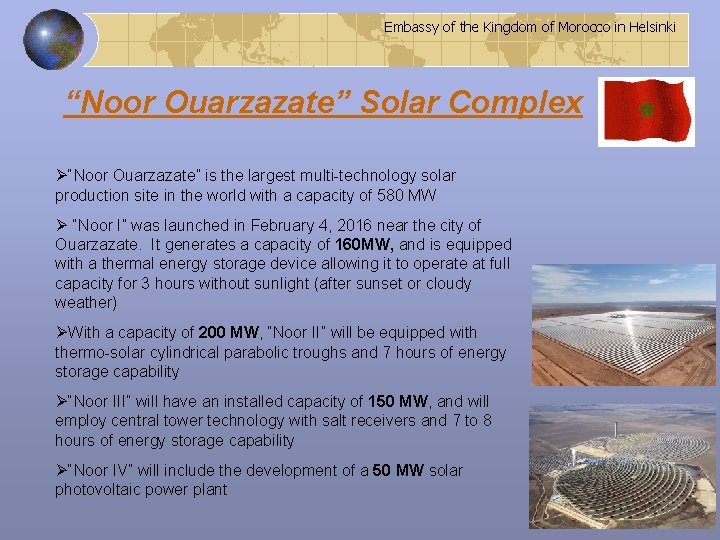 Embassy of the Kingdom of Morocco in Helsinki “Noor Ouarzazate” Solar Complex Ø“Noor Ouarzazate”