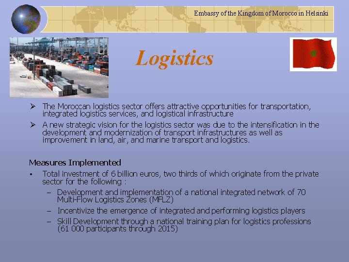 Embassy of the Kingdom of Morocco in Helsinki Logistics Ø The Moroccan logistics sector