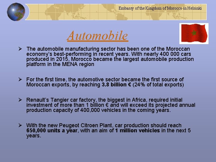 Embassy of the Kingdom of Morocco in Helsinki Automobile Ø The automobile manufacturing sector