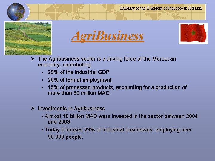 Embassy of the Kingdom of Morocco in Helsinki Agri. Business Ø The Agribusiness sector