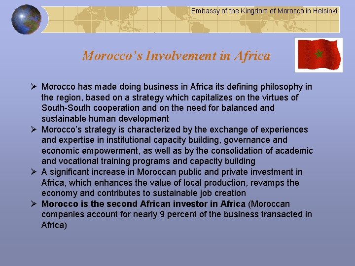 Embassy of the Kingdom of Morocco in Helsinki Morocco’s Involvement in Africa Ø Morocco