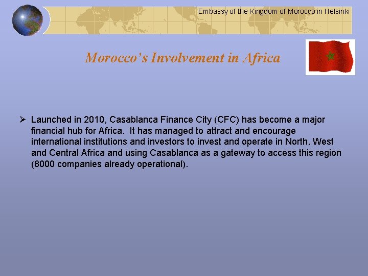 Embassy of the Kingdom of Morocco in Helsinki Morocco’s Involvement in Africa Ø Launched