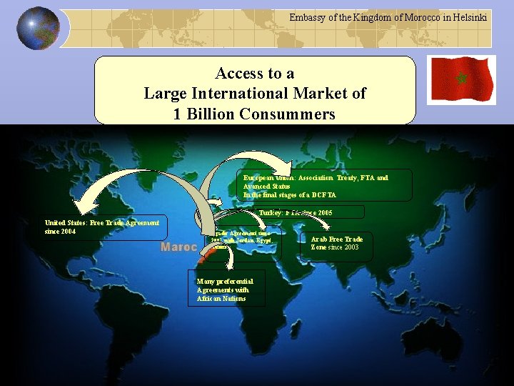Embassy of the Kingdom of Morocco in Helsinki Access to a Large International Market