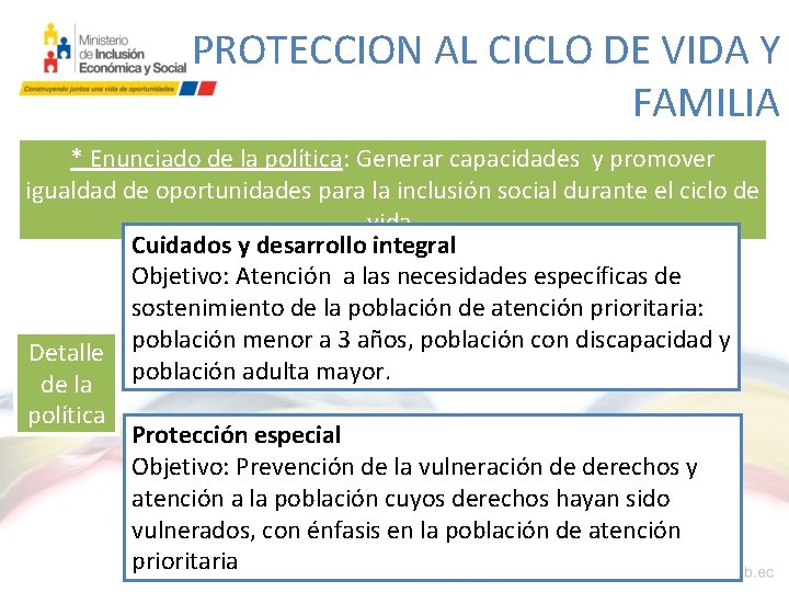 PROTECCION AL CICLO DE VIDA Y FAMILIA * Enunciado de la política: Generar capacidades