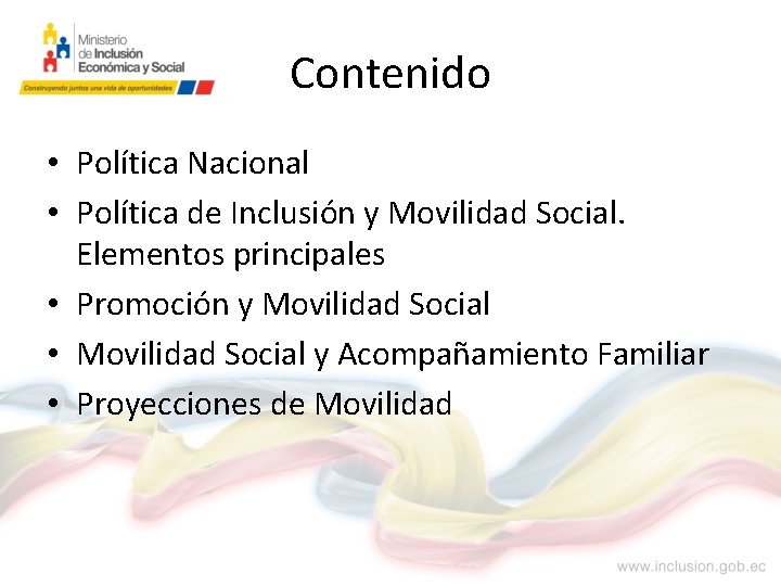 Contenido • Política Nacional • Política de Inclusión y Movilidad Social. Elementos principales •