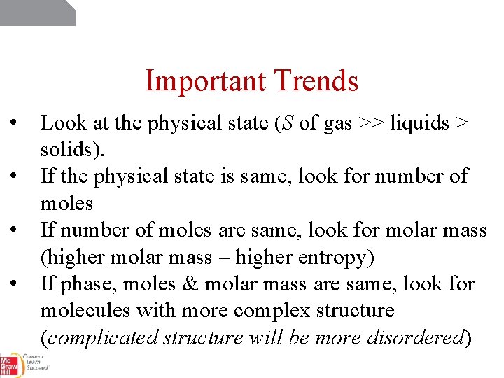 Important Trends • • Look at the physical state (S of gas >> liquids