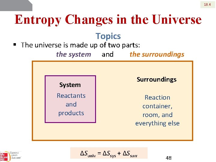 18. 4 Entropy Changes in the Universe Topics § The universe is made up