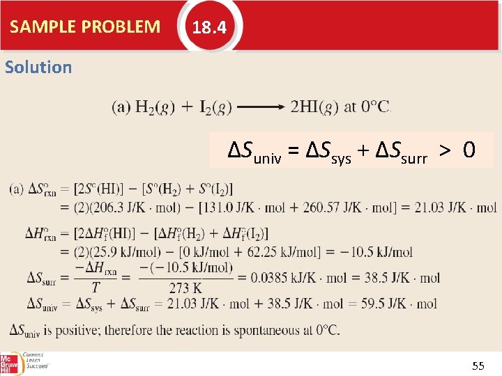 SAMPLE PROBLEM 18. 4 Solution ΔSuniv = ΔSsys + ΔSsurr > 0 55 