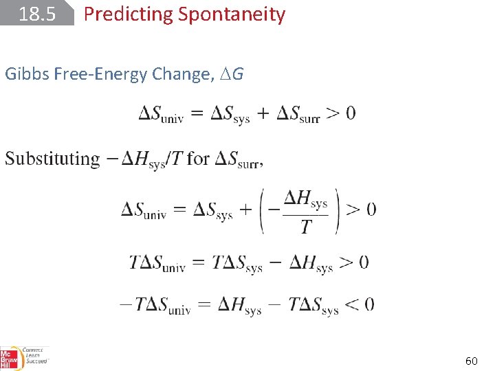 18. 5 Predicting Spontaneity Gibbs Free-Energy Change, G 60 